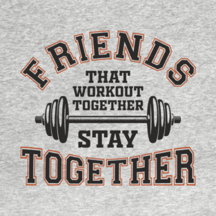 Friends That Workout Together Team Hustle T-Shirt