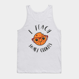 I Teach Smart Cookies Teacher Life Tank Top