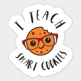 I Teach Smart Cookies Teacher Life Sticker