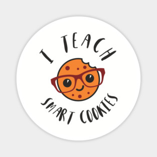 I Teach Smart Cookies Teacher Life Magnet