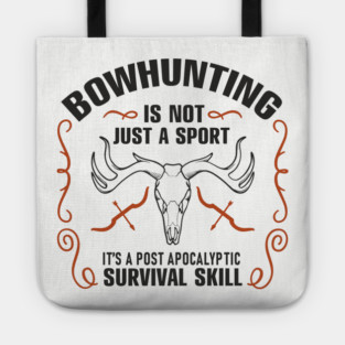 Bowhunting Is a Post Apocalyptic Survival Skill Tote