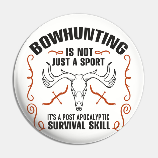 Bowhunting Is a Post Apocalyptic Survival Skill Pin by Anticorporati