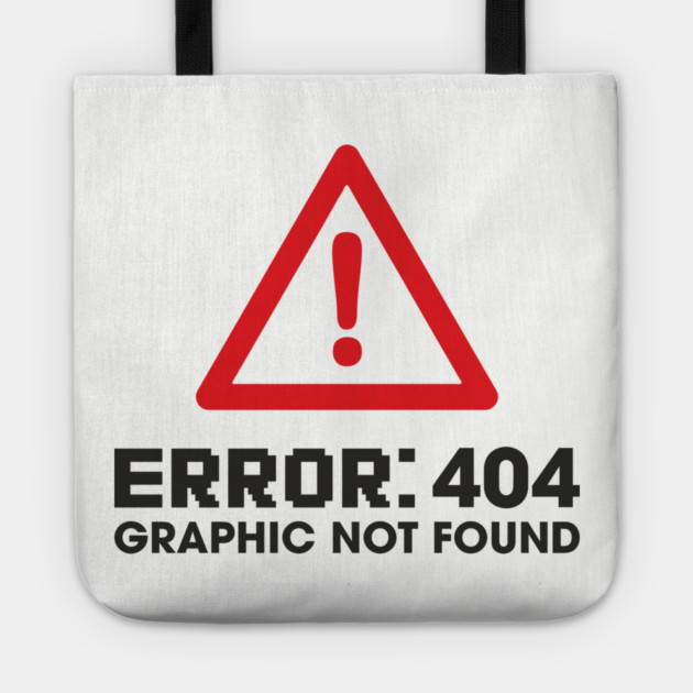 Error 404 Graphic Not Found Design Pun Tote by Anticorporati