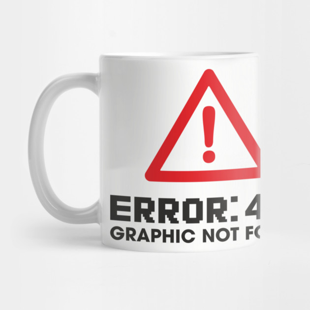 Error 404 Graphic Not Found Design Pun by Anticorporati
