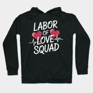 Labor Of The Love Squad Labor Nurse L&D Nurse Valentine Hoodie