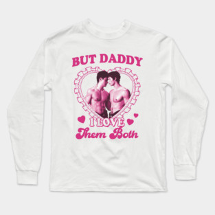 Heated Rivalry But Daddy I Love Them Both Shane & Ilya Long Sleeve T-Shirt