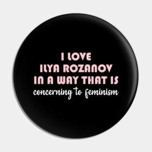 I Love Ilya Rozanov In A Way That Is Concerning To Feminism- Heated Rivalry Pin