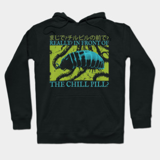 In Front Of The Chill Pill Hoodie