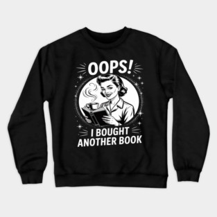 Oops I Bought Another Book Crewneck Sweatshirt