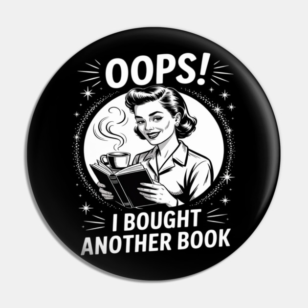 Oops I Bought Another Book Pin by Ink Lines