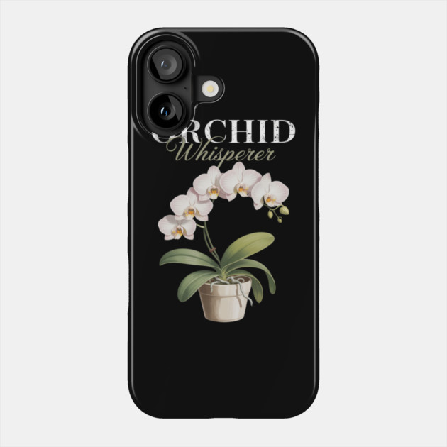 Orchid Whisperer Plant Lover Women Florist Orchid Flower Phone Case by Ink Lines