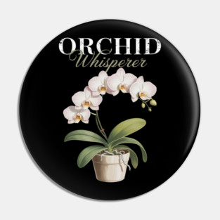 Orchid Whisperer Plant Lover Women Florist Orchid Flower Pin