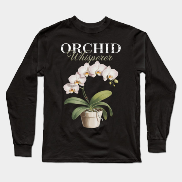 Orchid Whisperer Plant Lover Women Florist Orchid Flower Long Sleeve T-Shirt by Ink Lines