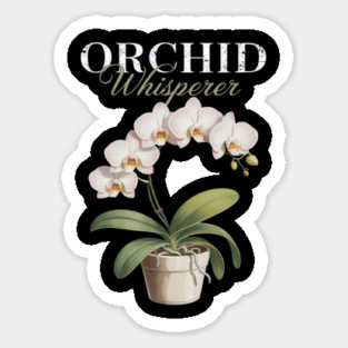 Orchid Whisperer Plant Lover Women Florist Orchid Flower Sticker