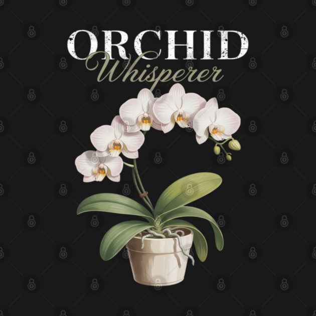 Orchid Whisperer Plant Lover Women Florist Orchid Flower by Ink Lines