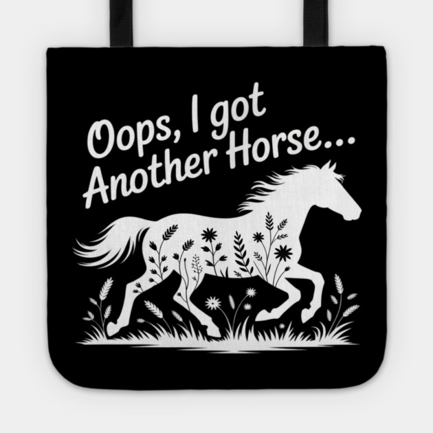 Oops I Got Another Horse Tote by Ink Lines