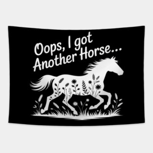 Oops I Got Another Horse Tapestry