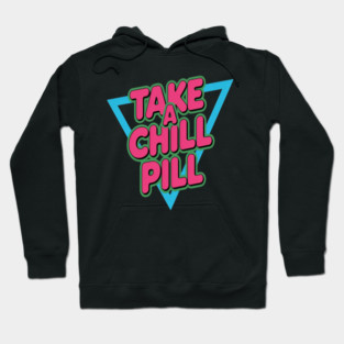 Take A Chill Pill Sarcastic Vaporwave Hoodie