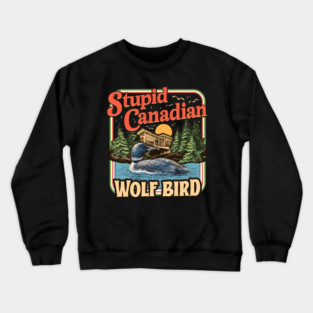 Stupid Canadian Wolf Bird Vintage-Heated Rivalry Crewneck Sweatshirt