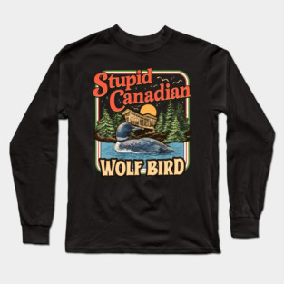 Stupid Canadian Wolf Bird Vintage-Heated Rivalry Long Sleeve T-Shirt