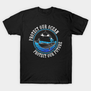 Protect Our Ocean Protect Our Future Whale Ocean T-Shirt