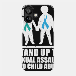 stand up for sexual assault and child abuse Phone Case