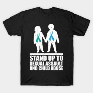 stand up for sexual assault and child abuse T-Shirt