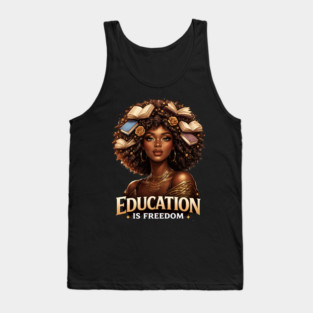 Education Is Freedom Black Woman Empowerment Tank Top