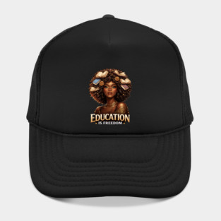 Education Is Freedom Black Woman Empowerment Hat