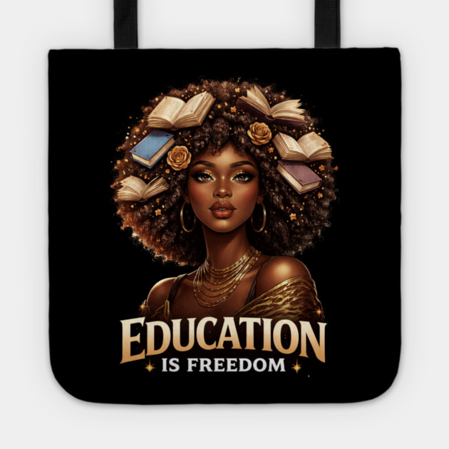 Education Is Freedom Black Woman Empowerment Tote by ArtistTee ⭐⭐⭐⭐⭐