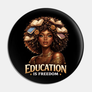 Education Is Freedom Black Woman Empowerment Pin