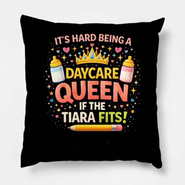 It's Hard Being A Daycare Queen If The Tiara Fits! Funny Daycare Teacher Pillow by ArtistTee ⭐⭐⭐⭐⭐
