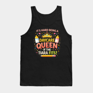 It's Hard Being A Daycare Queen If The Tiara Fits! Funny Daycare Teacher Tank Top