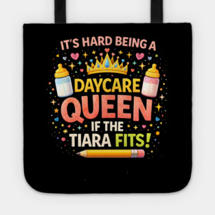 It's Hard Being A Daycare Queen If The Tiara Fits! Funny Daycare Teacher Tote