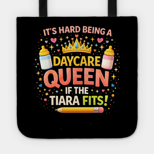 It's Hard Being A Daycare Queen If The Tiara Fits! Funny Daycare Teacher Tote by ArtistTee ⭐⭐⭐⭐⭐