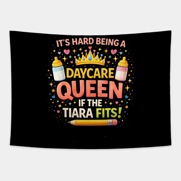 It's Hard Being A Daycare Queen If The Tiara Fits! Funny Daycare Teacher Tapestry by ArtistTee ⭐⭐⭐⭐⭐