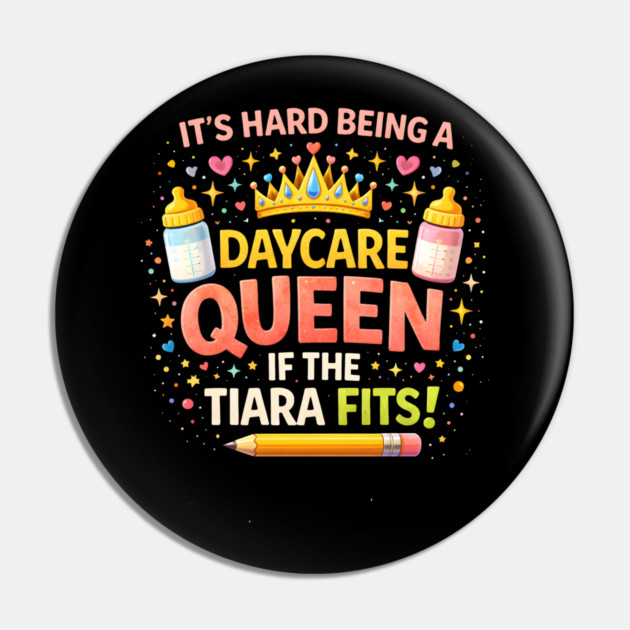 It's Hard Being A Daycare Queen If The Tiara Fits! Funny Daycare Teacher Pin by ArtistTee ⭐⭐⭐⭐⭐