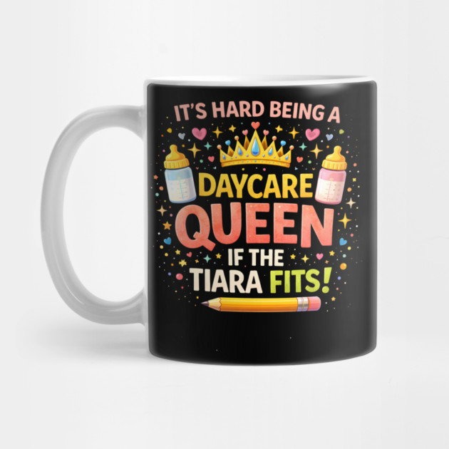 It's Hard Being A Daycare Queen If The Tiara Fits! Funny Daycare Teacher by ArtistTee ⭐⭐⭐⭐⭐