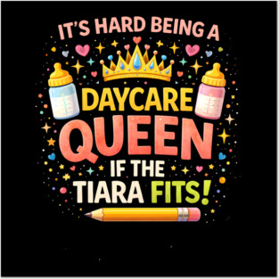 It's Hard Being A Daycare Queen If The Tiara Fits! Funny Daycare Teacher Posters and Art