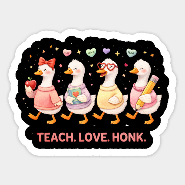 Teach Love Honk Teacher Goose Funny Sticker by ArtistTee ⭐⭐⭐⭐⭐