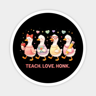 Teach Love Honk Teacher Goose Funny Magnet