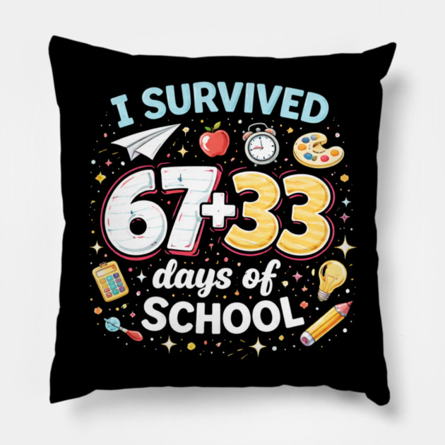 I Survived 67 + 33 Days Of School Funny Teacher Student Pillow by ArtistTee ⭐⭐⭐⭐⭐