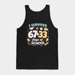 I Survived 67 + 33 Days Of School Funny Teacher Student Tank Top