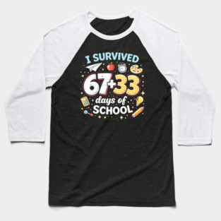 I Survived 67 + 33 Days Of School Funny Teacher Student Baseball T-Shirt