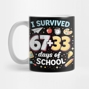 I Survived 67 + 33 Days Of School Funny Teacher Student Mug