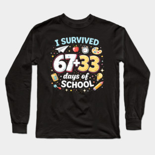I Survived 67 + 33 Days Of School Funny Teacher Student Long Sleeve T-Shirt
