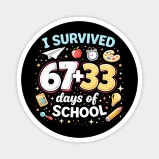 I Survived 67 + 33 Days Of School Funny Teacher Student Magnet