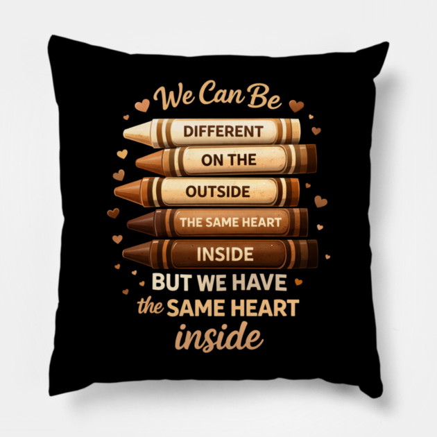We Can Be Different On The Outside The Same Heart Inside Pillow by ArtistTee ⭐⭐⭐⭐⭐