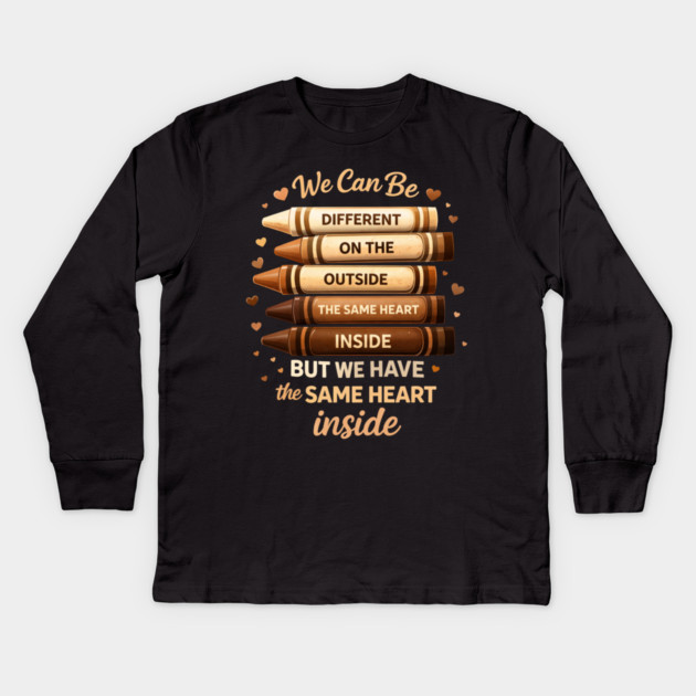We Can Be Different On The Outside The Same Heart Inside Kids Long Sleeve T-Shirt by ArtistTee ⭐⭐⭐⭐⭐