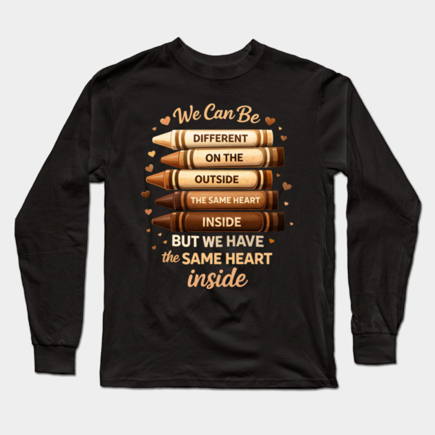 We Can Be Different On The Outside The Same Heart Inside Long Sleeve T-Shirt by ArtistTee ⭐⭐⭐⭐⭐